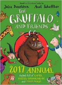 Donaldson Julia The Gruffalo and Friends Annual 2017 