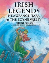 Massey E. Irish Legends. Newgrange, Tara & the Boyne Valley 