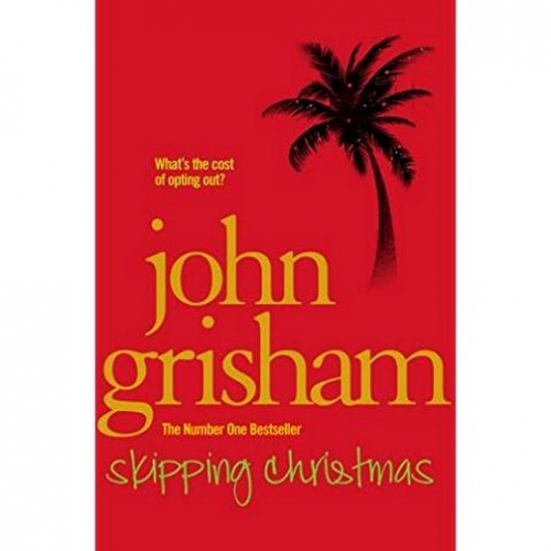 Grisham, John Grisham: Skipping Christmas: Christmas with The Kranks 