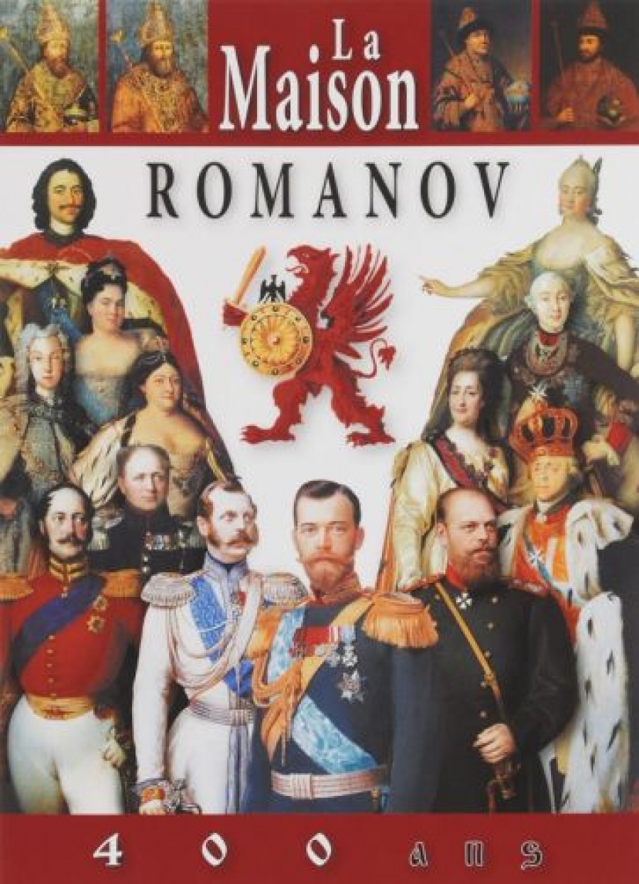 . La maison Romanov: 400 ans 
