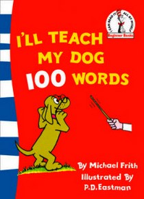 Frith M. I will Teach My Dog 100 Words 
