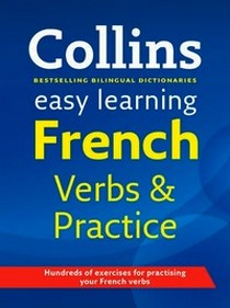 Collins Easy Learning French Verbs and Practice 