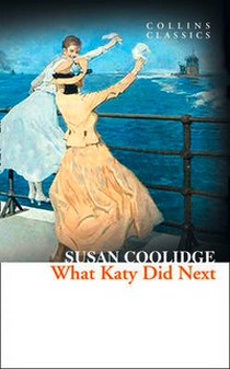 Coolidge S. Collins Classics: What Katy Did Next 