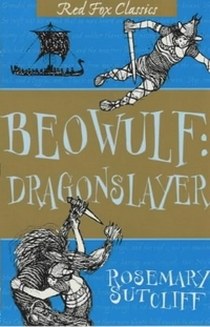 Sutcliff Rosemary Beowulf: Dragonslayer 