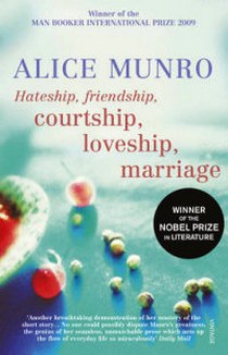 Munro Alice Hateship, Friendship, Courtship, Loveship, Marriage 