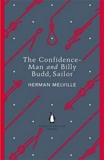 Melville Herman The Confidence-Man and Billy Budd, Sailor 