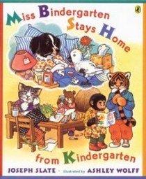 Joseph S. Miss Bindergarten Stays Home from Kindergarten 