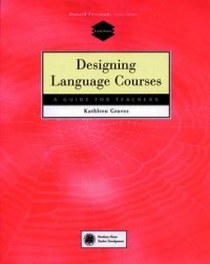 Graves K. Designing Language Courses. A Guide for Teachers 