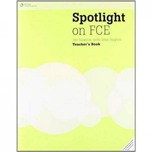 Naunton Jon Spotlight on FCE. Teacher's Book 