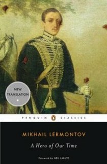 Lermontov, Mikhail Hero of Our Time (Penguin Classics) 