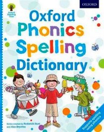 Hunt, Roderick; Hepplewhite, Debbie; Bry Oxf Phonics Spelling Dictionary # .02.01.13# 