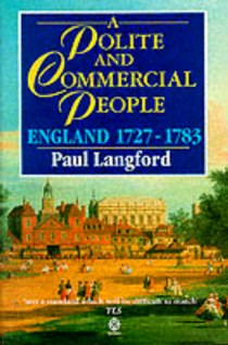 Langford P. A Polite and Commercial People. England, 1727-1783 