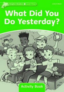 Wright C. Dolphins 3: what did you do yesterday? Activity Book 