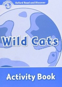 Oxford Read and Discover 1: wild cats Activity Book 