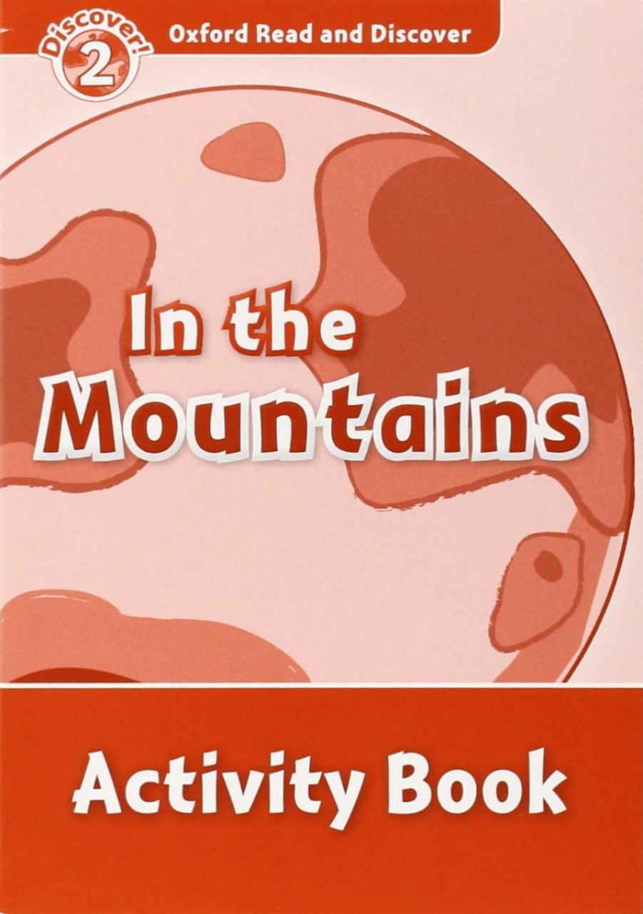 Oxford Read and Discover 2: in the mountains Activity Book 