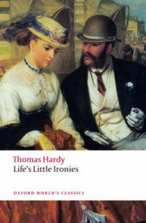 Hardy T. OWC Hardy:Life'S Little Ironies 