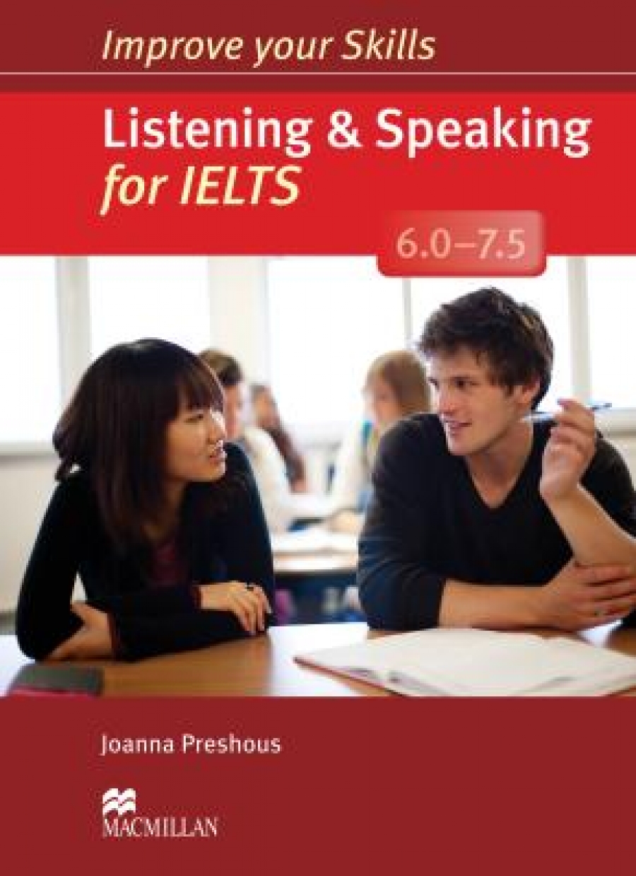 Joanna P. Improve Your Skills: Listening & Speaking for IELTS 6.0-7.5 Student's Book without Key Pack 