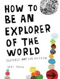 Smith K. How to be an Explorer of the World 