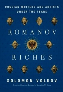 Solomon, Volkov Romanov Riches: Russian Writers & Artists Under Tsars (HB) 