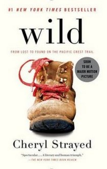 Strayed C. Wild: From Lost to Found on the Pacific Crest Trail 