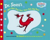 Dr Seuss Wet Pet, Dry Pet, Your Pet, My Pet 