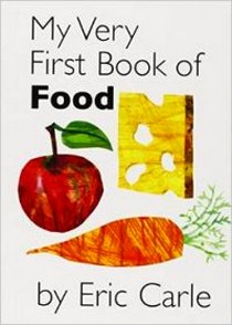 Eric, Carle My Very First Book of Food 