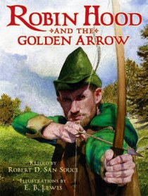 Robert D. San Souci Robin Hood and the Golden Arrow 