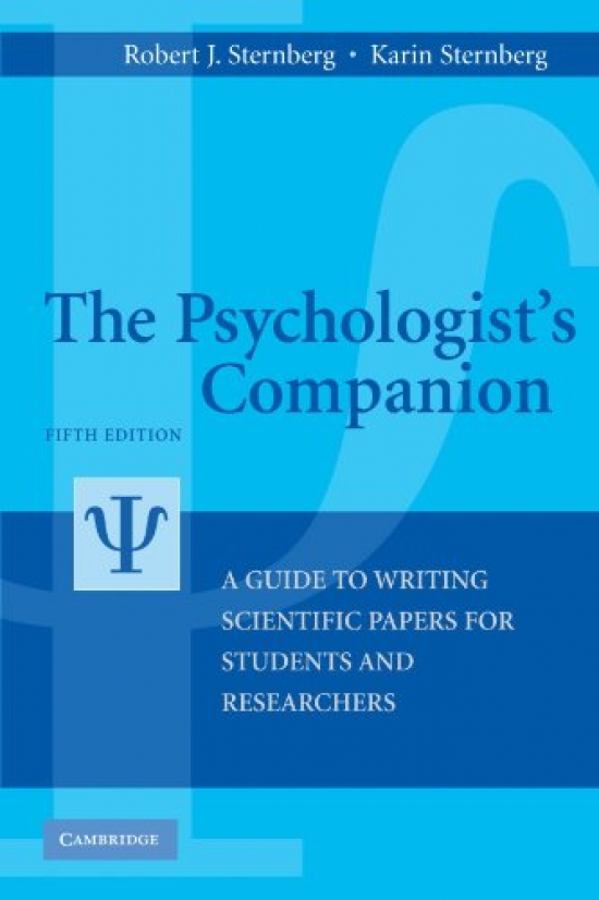 Sternberg Robert J. The Psychologist's Companion: A Guide to Writing Scientific Papers for Students and Researchers 