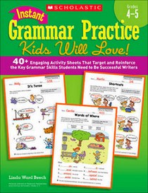 Beech, Linda Ward Instant Grammar Practice Kids Will Love! Grades 4-5 