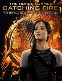 Collins Suzanne Catching Fire: The Official Illustrated Movie Companion 