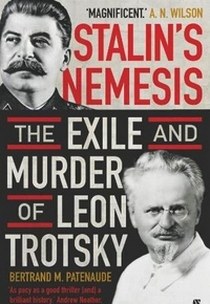 Patenaude Bertrand M. Stalin's Nemesis: The Exile and Murder of Leon Trotsky 