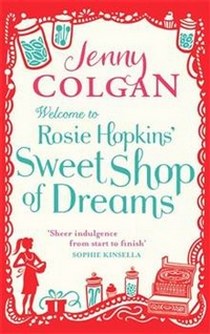 Colgan Jenny Welcome to Rosie Hopkins' Sweetshop of Dreams 