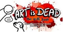 Ridgewell T. Art is Dead: The Asdf Book 