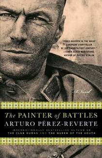 Arturo Perez-Reverte The Painter of Battles 