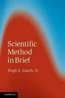 Gauch Jr. Hugh G. Scientific Method in Brief 