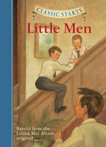 Louisa May Alcott Classic Starts: Little Men 