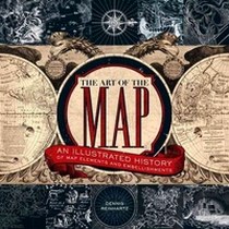 Reinhartz Dennis The Art of the Map: An Illustrated History of Map Elements and Embellishments 