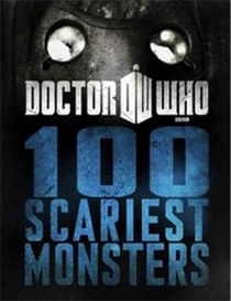 Richards Justin Doctor Who: 100 Scariest Monsters 