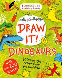Sally Kindberg Draw it! Dinosaurs: 100 Prehistoric Things to Doodle and Draw! 