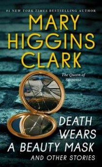 Clark Mary Higgins Death Wears a Beauty Mask and Other Stories 