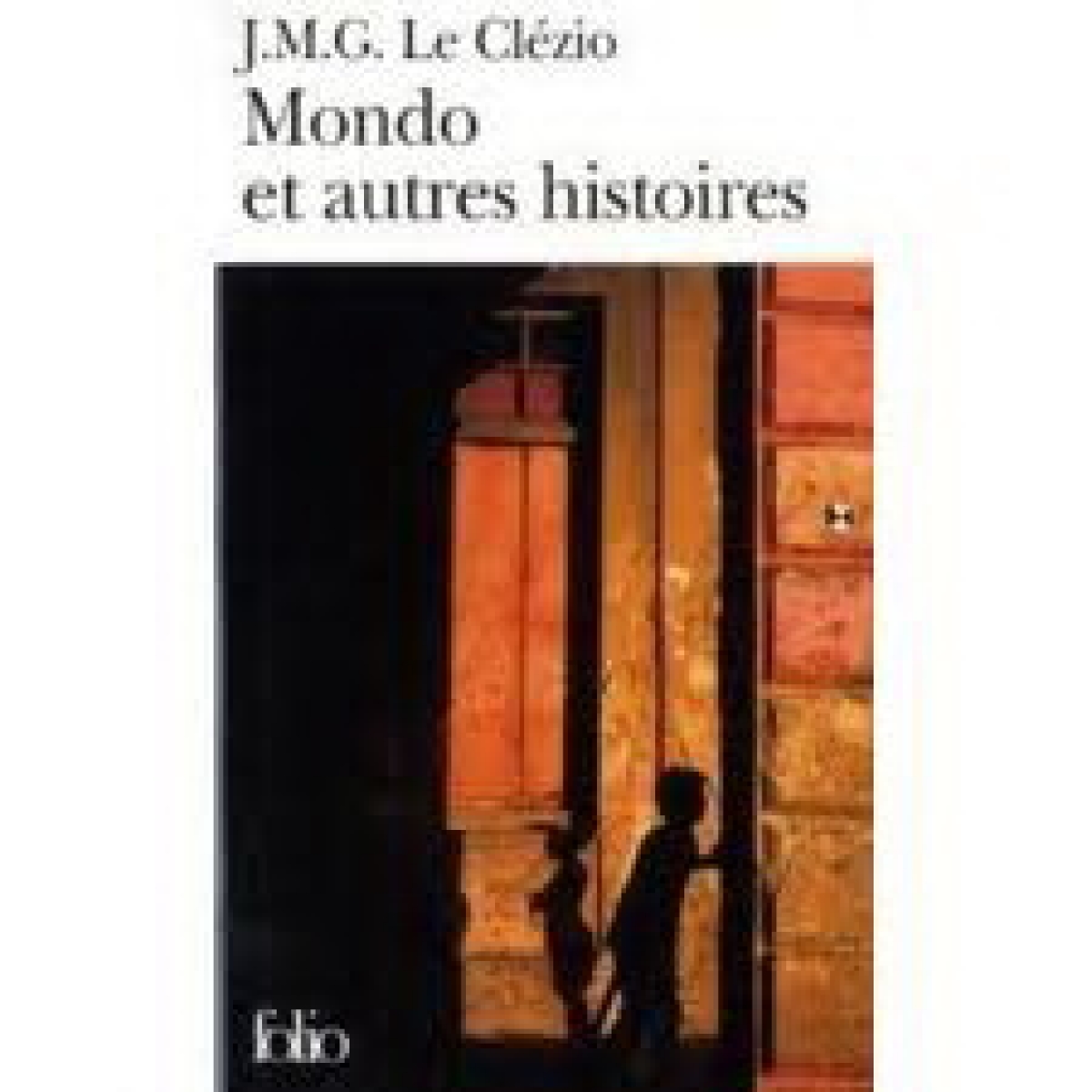 Le Clezio Jean-Marie-Gustave Mondo Et autres histoires 