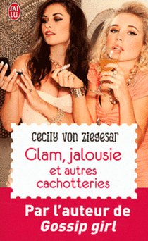 Von Ziegesar, Cecily Glam, jalousie et autres cachotteries 