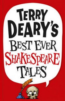 Deary Terry Terry Deary's Best Ever Shakespeare Tales 