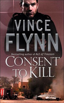 Flynn, Vince Consent to Kill  (NY Times bestseller) 