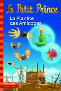 Colin, Fabrice Petit Prince 16  La Planete des Amicopes 