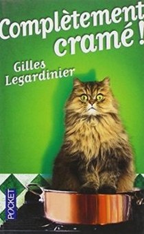 Legardinier G. Completement crame ! (French Edition) 