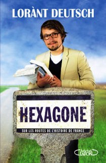 Deutsch L. Hexagone: Sur les routes de l'Histoire de France 