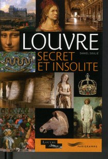 Soulie Daniel Louvre Secret et Insolite 