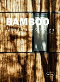 Chris van Uffelen Bamboo Architecture & Design 