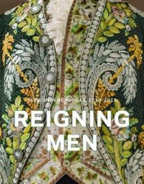 Sharon S.T. Reigning Men Fashion in Menswear, 1715-2015 